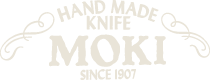 HAD MADE KNIFE MOKI　SINCE 1907